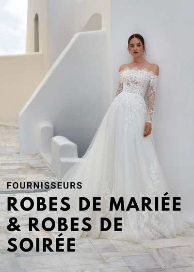 FOURNISSEURS ROBES DE MARIAGE & DE SOIRÉE
